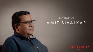 Fintegrity Stories: Amit Bivalkar - A Journey of Unwavering Client Satisfaction