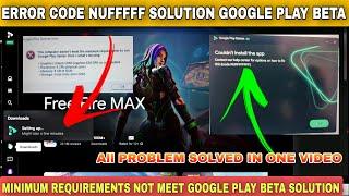 Google Play Games Beta PC couldn't Install Problem | Error code nuFFFF problem #googleplaybeta #ffpc