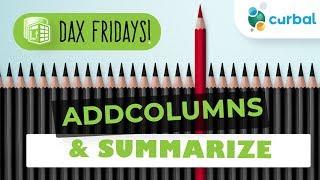 DAX Fridays! #143: ADDCOLUMNS and SUMMARIZE | Create virtual tables