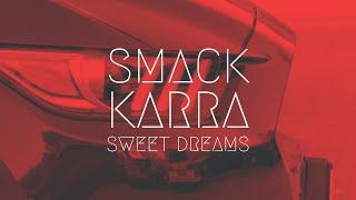 SMACK & Karra - SWEET DREAMS | BassBoost | Extended Remix