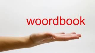 How to Pronounce woordbook - American English