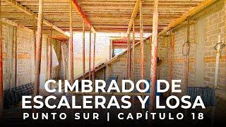 CIMBRADO DE ESCALERAS Y LOSA | CASA EN PUNTO SUR | CAPÍTULO 18