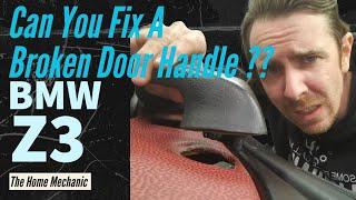 Cheapest Way To Fix a Broken Door Handle BMW Z3