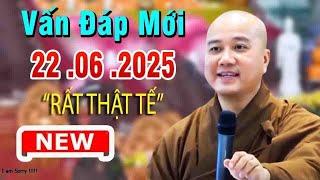Vấn Đáp Mới"19 .06 .2025"RẤT HAY"Thầy Thích Pháp Hòa