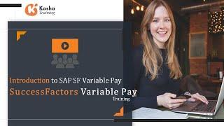 SAP Successfactors VariablePay Online Trainings | SF Variable Pay Tutorials & Certification - Kasha