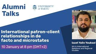 International Patron - Client Relationships in De Facto and Microstates | Alumni Talks 2023