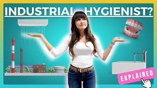 WHAT IS INDUSTRIAL HYGIENE???? An industrial hygienist explains.