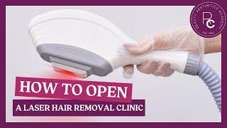 How To Open A Laser Hair Removal Clinic (UK)