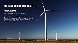 Inflation Reduction Act 101 - Rewiring America & PSR National