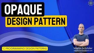 Embedded C Programming Design Patterns Course: Opaque Pattern