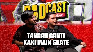 TANGAN GANTI KAKI MAIN SKATE w/ FIBO MALAYSIA -  - PodcasThinker S6 E9