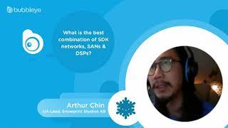 Bubbles of Wisdom: Arthur Chin - User Acquisition with a combination of SDK Networks, SANs & DSPs