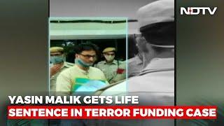 Separatist Yasin Malik Sentenced To Life In Jail In Terror Funding Case