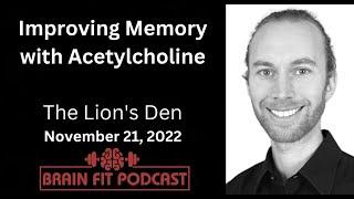 Improving Memory with Acetylcholine: The Lion's Den, November 21, 2022