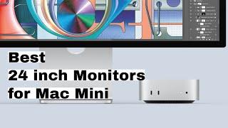 Best 24 inch Monitors for Mac mini