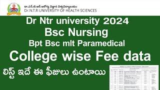 DR NTR UNIVERSITY 2024 Bsc Nursing Bpt Bsc mlt paramedical College wise Fee data