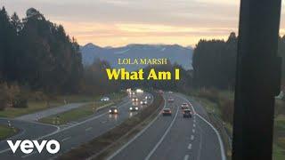 Lola Marsh - What Am I (Lyric Video)