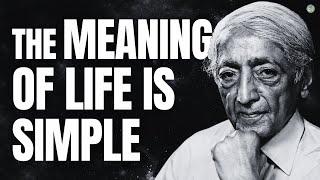 Jiddu Krishnamurti: The Philosopher Who Explains the Meaning of Life and How to Seek It!