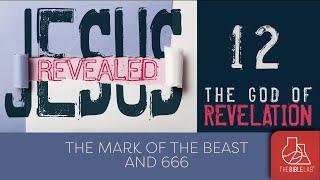 SESSION 12 - "The Mark of the Beast and 666" JESUS REVEALED - 1/04/25