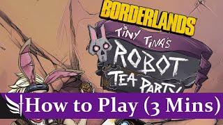 Tiny Tina's Robot Tea Party Card Game (How to play, 3 minutes) (Borderlands)