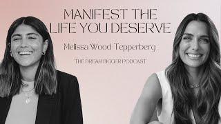 Melissa Wood-Tepperberg: Raising Your Standards To Manifest The Life You Deserve | TDB Podcast #160