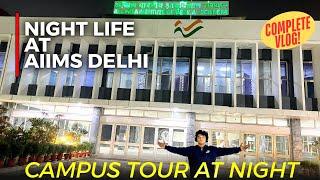 AIIMS DELHI CAMPUS TOUR AT NIGHTA NIGHT IN MY LIFE(motivational)