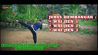 Jurus Kembangan  ( WAI JIEN 1,2,3 ) FIGHTER MUDA IKS PI KERA SAKTI LUBUK PINANG !!!