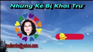 Những Kẻ Bị Khai Trừ/ Nguyễn Văn Lục/ Diễn Đọc Thiên Hoàng