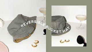 DIY // Bucket Hat 2.0 (REVERSIBLE)