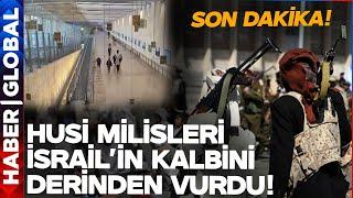 SON DAKİKA | Husi Milislerden İsrail'e Korkunç Saldırı!