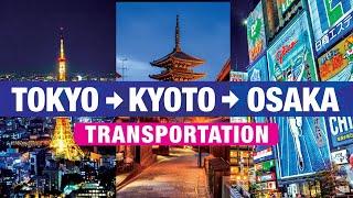 How to Get to Kyoto & Osaka from Tokyo without JR Pass, TRANSPORTATION GUIDE