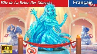 Fille de La Reine Des Glaces  Contes De Fées Français  Fairy Tales | WOA - French Fairy Tales