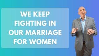 We Keep Fighting in Our Marriage for Women | Paul Friedman