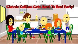 Classic Caillou Gets Sent To Bed Early!