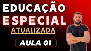 Educação Especial e Inclusiva Atualizada [Aula 01]