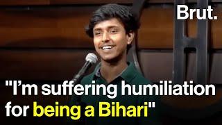 "I’m suffering humiliation for being a Bihari"