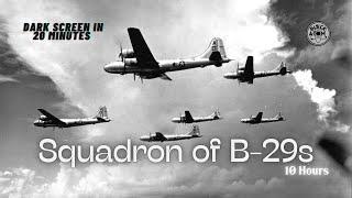 Sounds for Sleeping ⨀ Squadron of B-29s ⨀ 10 Hours ⨀ Dark Screen in 20 minutes ⨀ Mechanical Ambiance