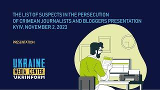 The list of suspects in the persecution of Crimean journalists and bloggers presentation