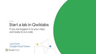 How to Use Qwiklabs 3  - Start a Lab