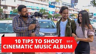 10 Tips To Shoot Cinematic Music Album How To Shoot Professional Music Videos