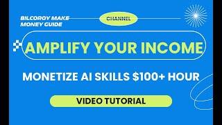 Amplify Your Income Monetize AI Skills for $100/Hour