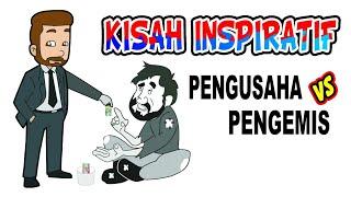 KISAH INSPIRATIF - Pengusaha VS Pengemis