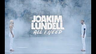 Joakim Lundell ft. Arrhult - All I Need (Official Music Video)