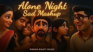 Alone Night  Mash-up l Lofi pupil | Bollywood songs | Chillout Lo-fi Mix | Ronak Bhatt | ronakbhatt