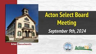 Acton Select Board Meeting - September 9th, 2024