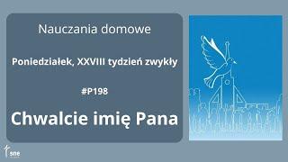 #NauczaniaDomowe - #P198 - Chwalcie imię Pana - #ArturSepioło – 14.10.2024