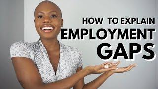 How To Handle Gaps In Employment & Resume Gaps (How To Explain Them)