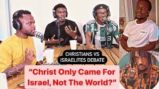 Is Salvation Only For Israel? HEATED DEBATE: Christians Vs Israelites