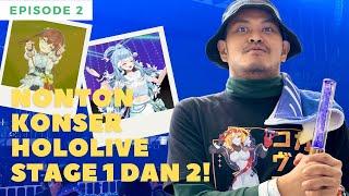 Menonton Konser Hololive Stage 1 dan 2 Langsung di Jepang! | Episode 2