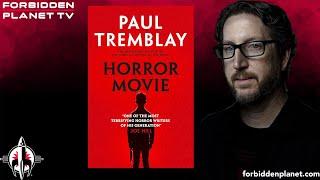 Paul Tremblay introduces HORROR MOVIE!